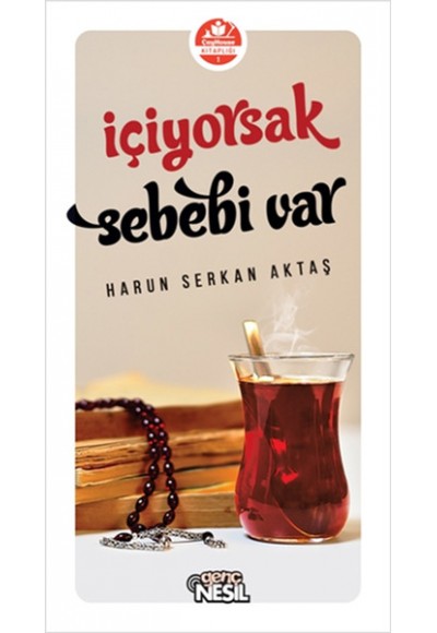 İçiyorsak Sebebi Var