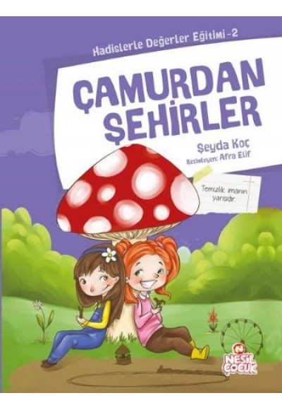 Çamurdan Şehirler / Hadislerle Değerler Eğitimi 2