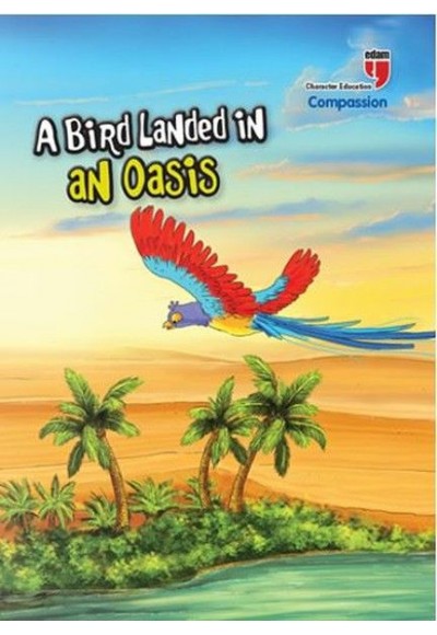 A Bird Landed İn An Oasis - Compassion