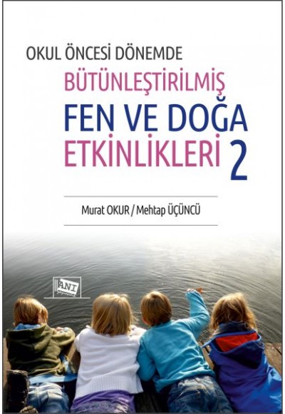 Okul Öncesi Dönemde Bütünleştirilmiş Fen Ve Doğa Etkinlikleri 2