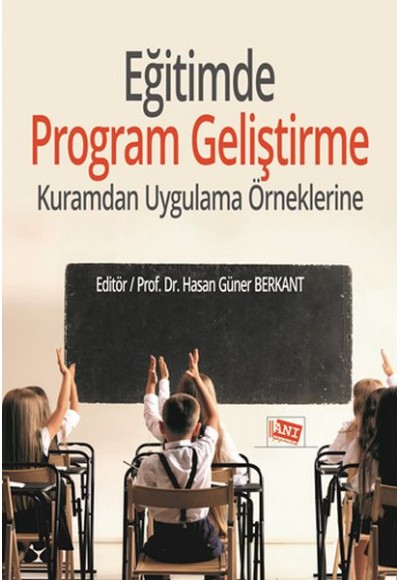 Eğitimde Program Geliştirme - Kuramdan Uygulama Örneklerine