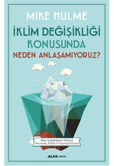 İklim Değişikliği Konusunda Neden Anlaşamıyoruz?
