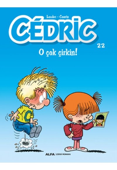 Cedric 22 - O Çok Çirkin