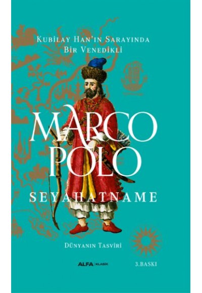 Kubilay Han'ın Sarayında Bir Venedikli - Marco Polo Seyehatname (Ciltli)