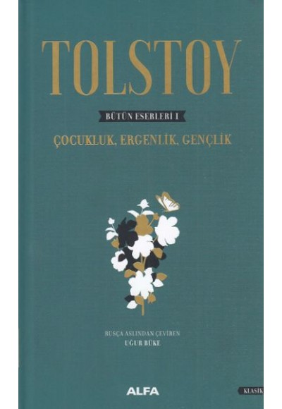 Tolstoy Bütün Eserleri 1 - Çocukluk, Ergenlik, Gençlik