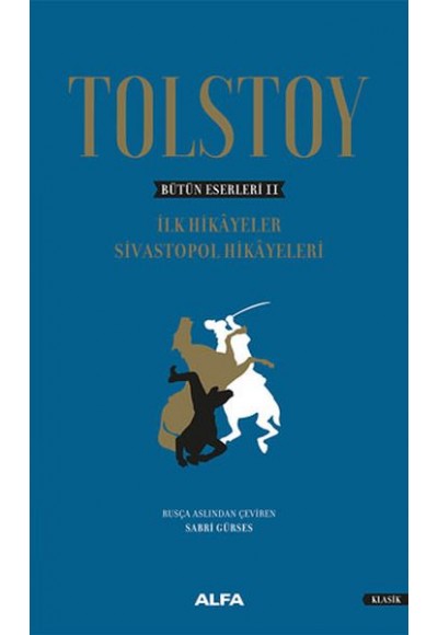Tolstoy Bütün Eserleri 2 - İlk Sivastopal Hikayeleri - Ciltli