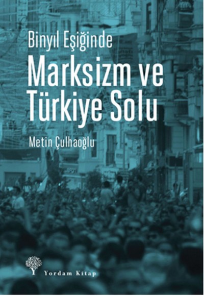 Binyıl Eşiğinde Marksizm ve Türkiye Solu