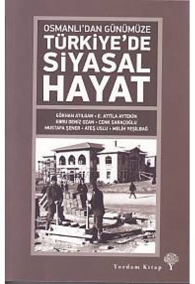 Osmanlıdan Günümüze Türkiye'de Siyasal Hayat