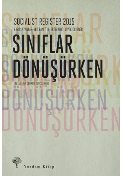 Socialist Register 2015 -  Sınıflar Dönüşürken