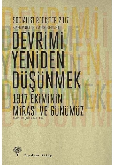 Socialist Register 2017 - Devrimi Yeniden Düşünmek