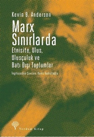 Marx Sınırlarda Etnisite Ulus Ulusçuluk ve Batı Dışı Toplumlar