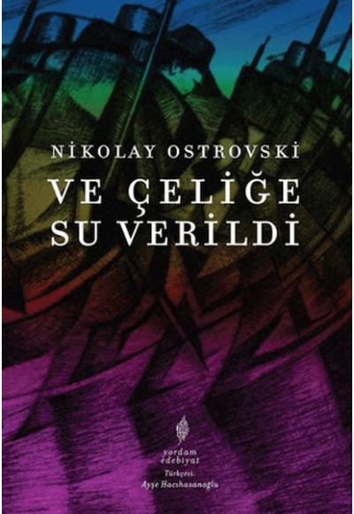Ve Çeliğe Su Verildi