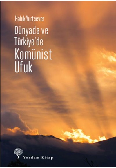Dünyada Ve Türkiye’de Komünist Ufuk