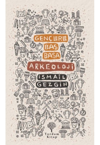 Gençlerle Baş Başa: Arkeoloji