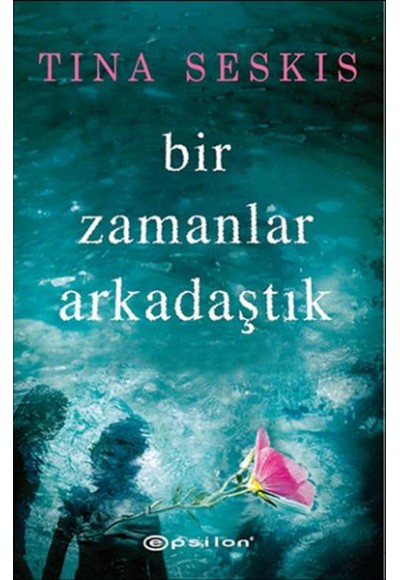 Bir Zamanlar Arkadaştık