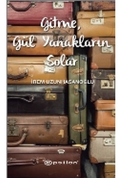 Gitme Gül Yanakların Solar
