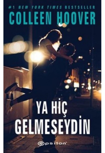 Ya Hiç Gelmeseydin