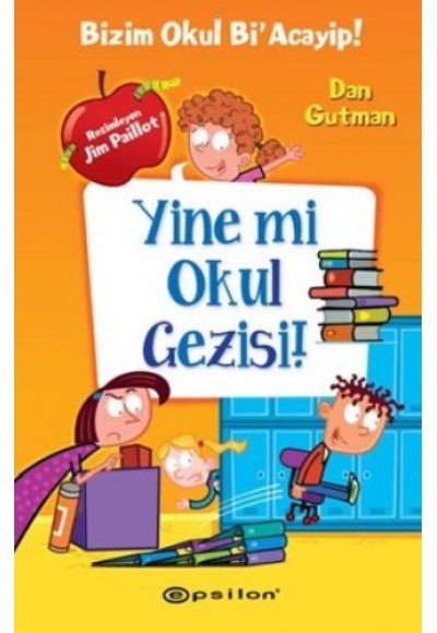 Bizim Okul Bi Acayip! 11 - Yine mi Okul Gezisi! (Ciltli)