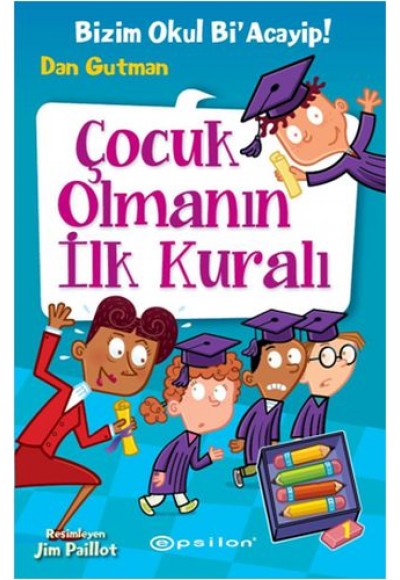 Bizim Okul Bi Acayip! 12 - Çocuk Olmanın İlk Kuralı (Ciltli)