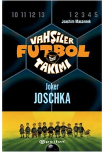 Vahşiler Futbol Takımı 9 - Joker Joschka (Ciltli)