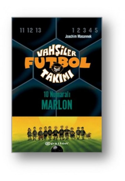 Vahşiler Futbol Takımı 10 - 10 Numaralı Marlon (Ciltli)
