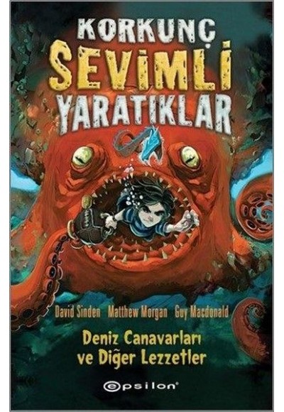 Korkunç Sevimli Yaratıklar - 1 Deniz Canavarları ve Diğer Lezzetler (Ciltli)