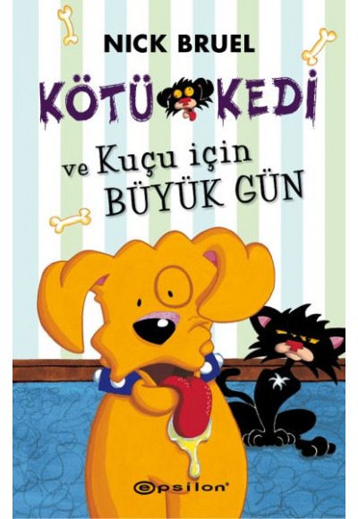 Kötü Kedi ve Kuçu İçin Büyük Gün (Ciltli)