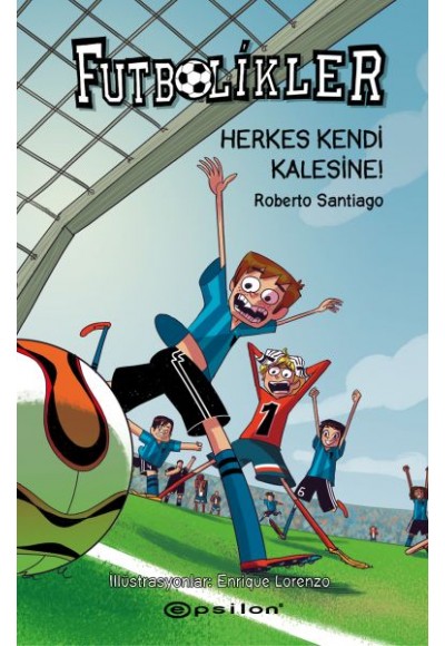 Futbolikler 2 - Herkes Kendi Kalesine! (Ciltli)