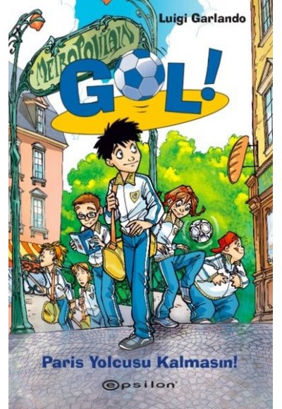 Gol!-Paris Yolcusu Kalmasın (Ciltli)