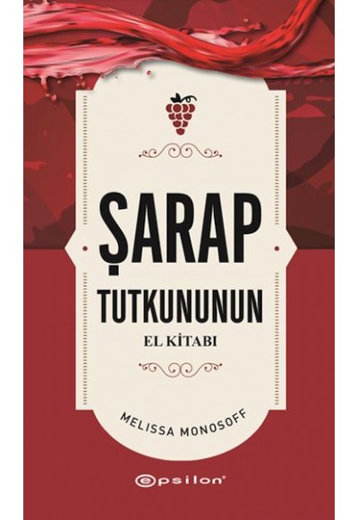 Şarap Tutkununun El Kitabı