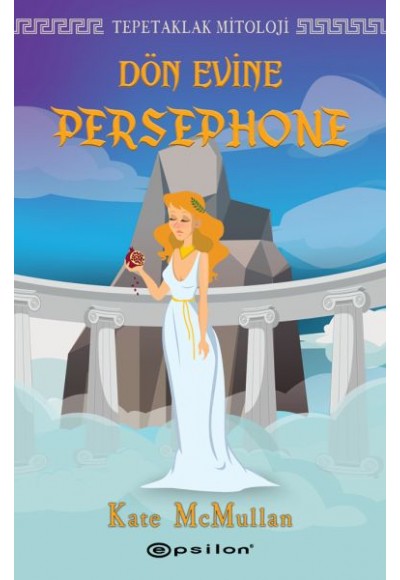 Tepetaklak Mitoloji - Dön Evine Persephone