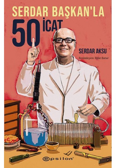 Serdar Başkan’la 50 İcat