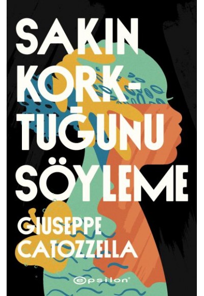 Sakın Korktuğunu Söyleme