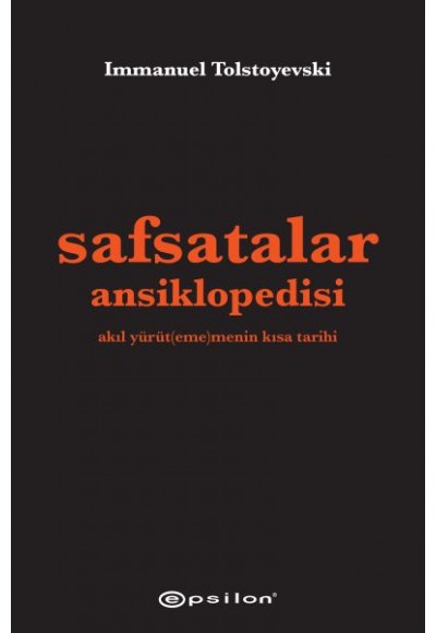 Safsatalar Ansiklopedisi - Akıl Yürütememenin Kısa Tarihi