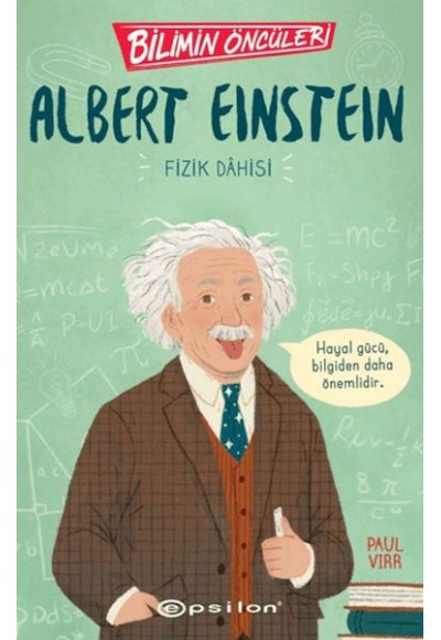 Bilimin Öncüleri: Albert Einstein Fizik Dahisi