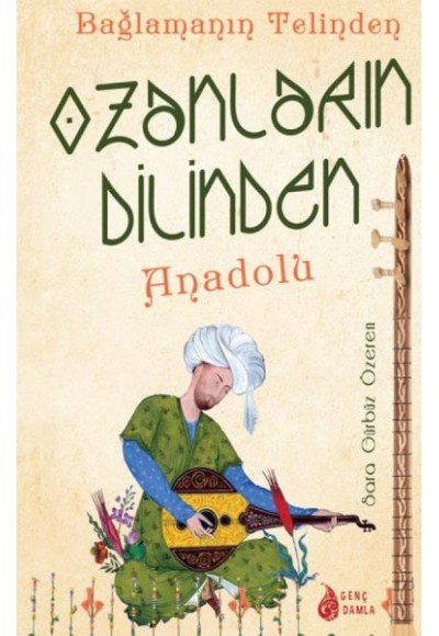 Bağlamanın Telinden Ozanların Dilinden Anadolu