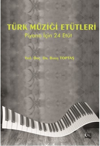 Türk Müziği Etütleri ( Piyano İçin 24 Etüt)