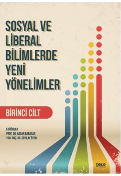 Sosyal ve Liberal Bilimlerde Yeni Yönelimler 1. Cilt