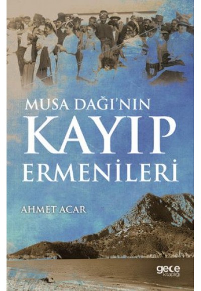Musa Dağı’nın Kayıp Ermenileri