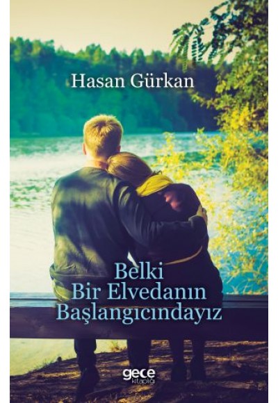 Belki Bir Elvedanın Başlangıcındayız