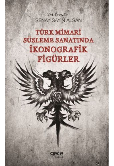 Türk Mimari Süsleme Sanatında İkonografik Figürler