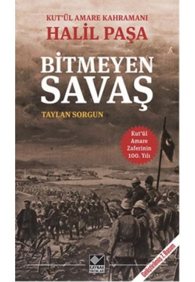 Kut'ül Amare Kahramanı Halil Paşa - Bitmeyen Savaş