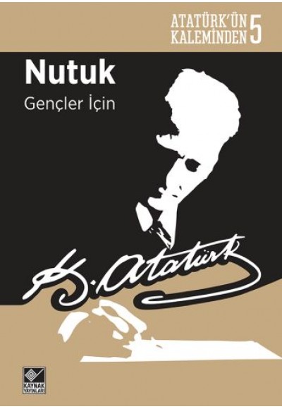 Atatürk'ün Kaleminden 5 - Nutuk (Gençler İçin)