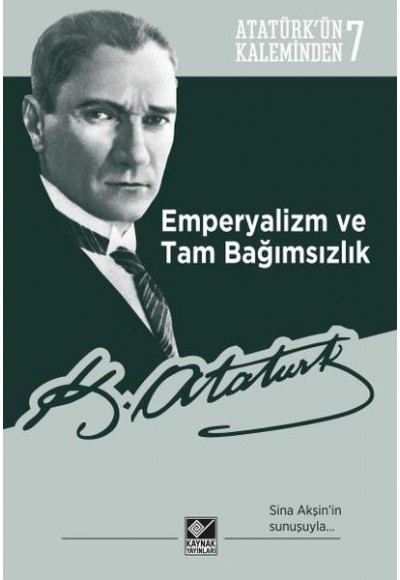 Atatürkün Kaleminden 7 Emperyalizm Ve Tam Bağımsızlık