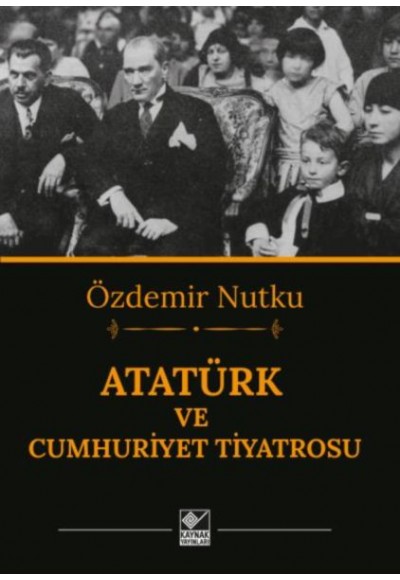 Atatürk ve Cumhuriyet Tiyatrosu