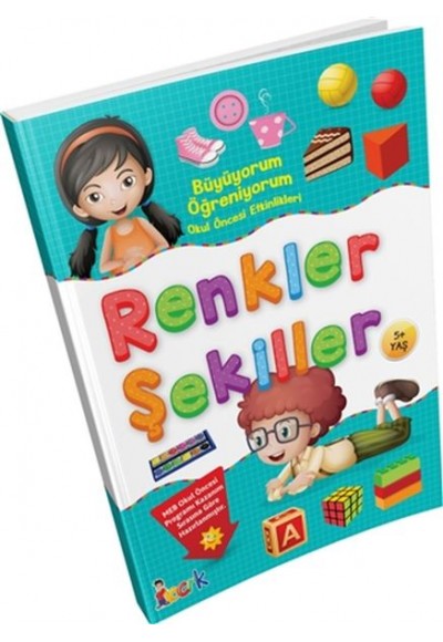 Büyüyorum Öğreniyorum Okul Öncesi Etkinlikleri Renkler Şekiller