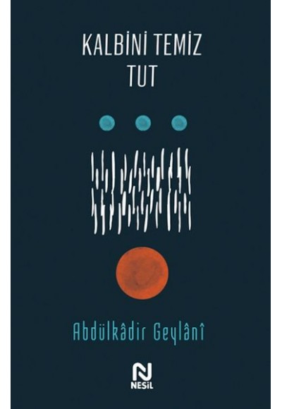Kalbini Temiz Tut