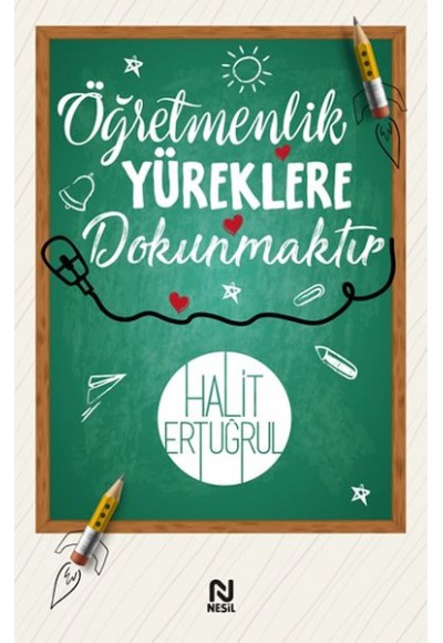 Öğretmenlik Yüreklere Dokunmaktır