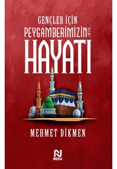 Gençler İçin Peygamberimizin Hayatı