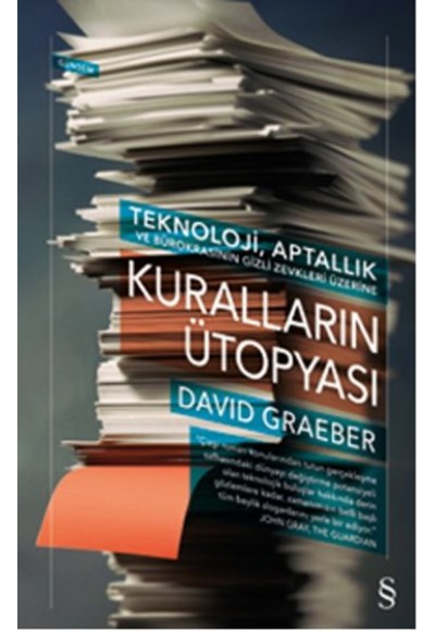 Kuralların Ütopyası - Teknoloji, Aptallık ve Bürokrasinin Gizli Zevkleri Üzerine